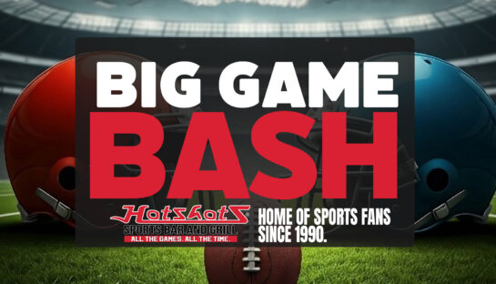 Big Game Bash at Hotshots!