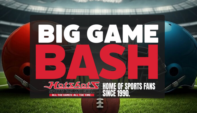 Big Game Bash at Hotshots!