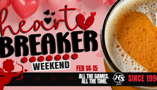 Hotshots Heartbreakers Weekend – Valentine’s Drink Specials & Party