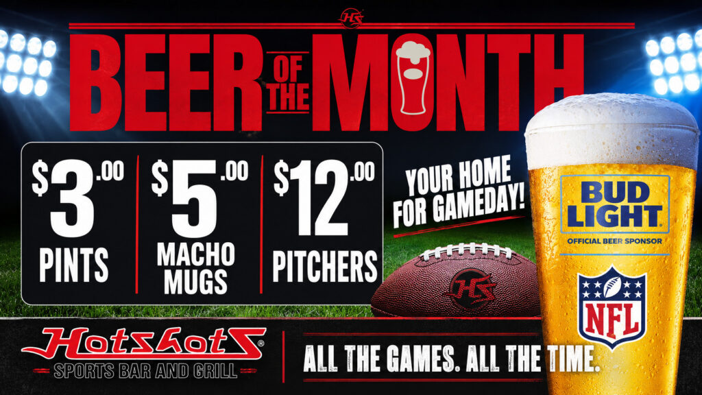 Bud Light Beer of the Month at Hotshots
