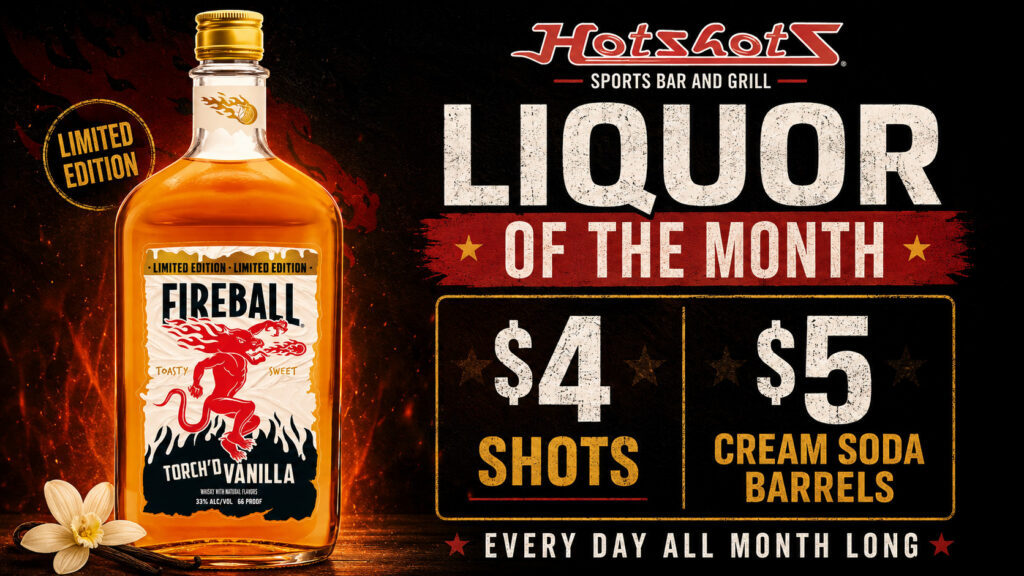 Fireball Vanilla Liquor of the Month at Hotshots