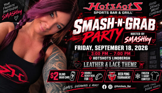 Smash-n-Grab Party at Hotshots Lindbergh